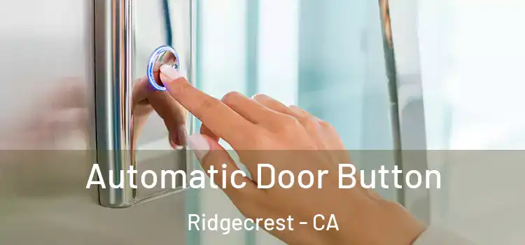  Automatic Door Button Ridgecrest - CA