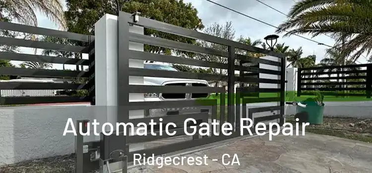 Automatic Gate Repair Ridgecrest - CA