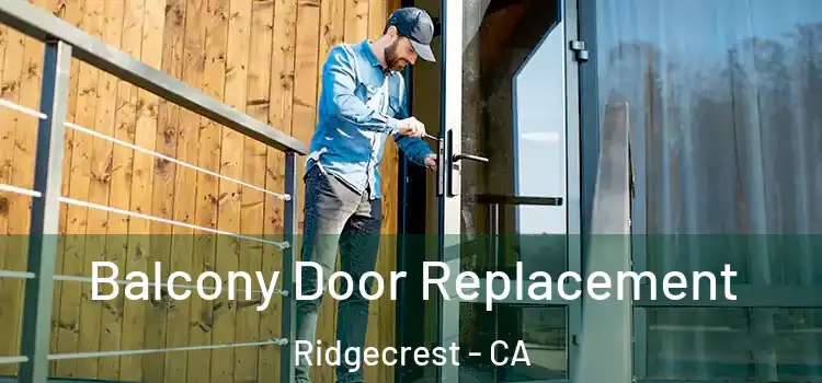  Balcony Door Replacement Ridgecrest - CA