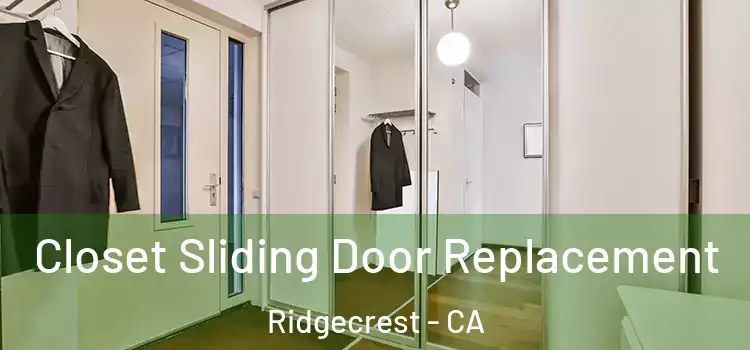  Closet Sliding Door Replacement Ridgecrest - CA
