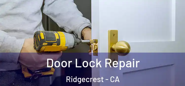 Door Lock Repair Ridgecrest - CA