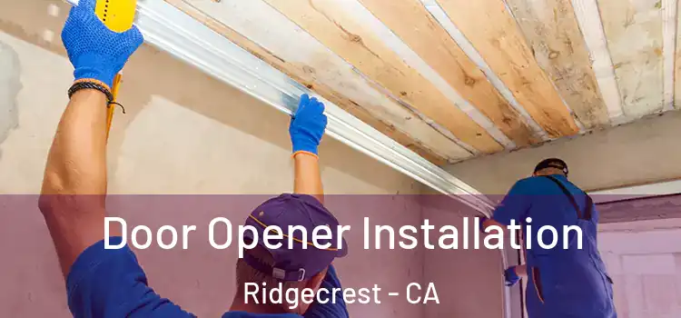  Door Opener Installation Ridgecrest - CA