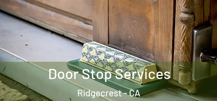 Door Stop Services Ridgecrest - CA