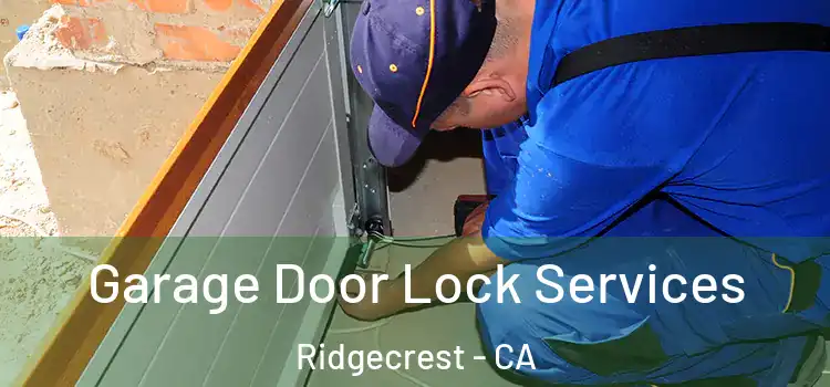 Garage Door Lock Services Ridgecrest - CA