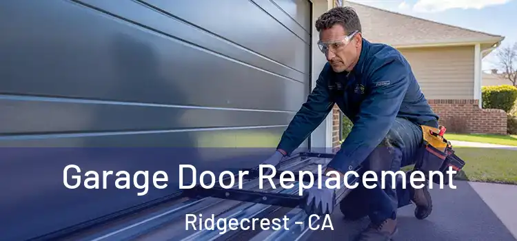  Garage Door Replacement Ridgecrest - CA