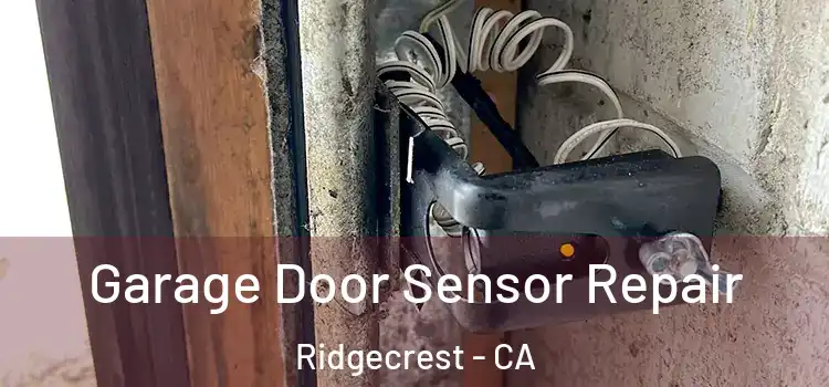  Garage Door Sensor Repair Ridgecrest - CA