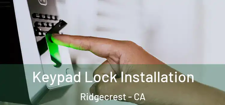 Keypad Lock Installation Ridgecrest - CA