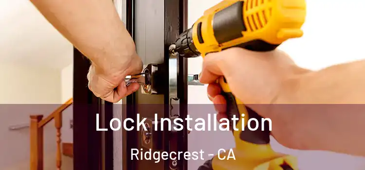  Lock Installation Ridgecrest - CA