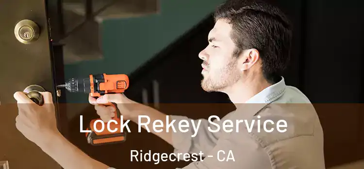 Lock Rekey Service Ridgecrest - CA