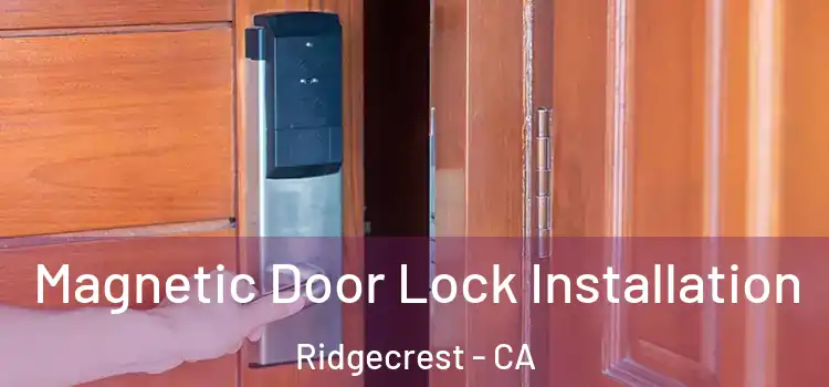  Magnetic Door Lock Installation Ridgecrest - CA