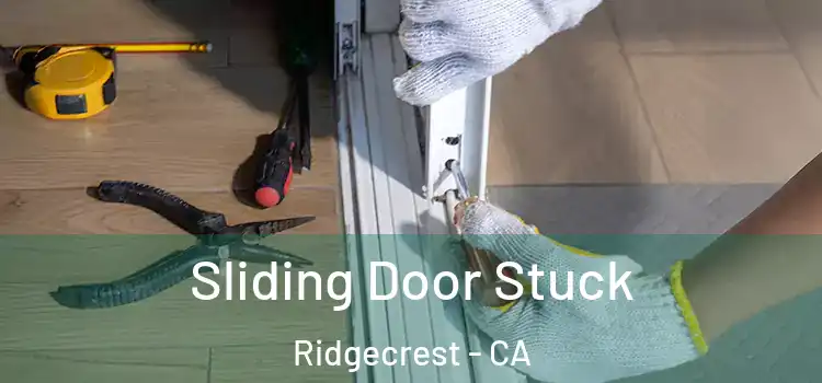  Sliding Door Stuck Ridgecrest - CA