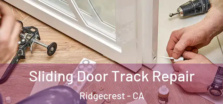 Sliding Door Track Repair Ridgecrest - CA