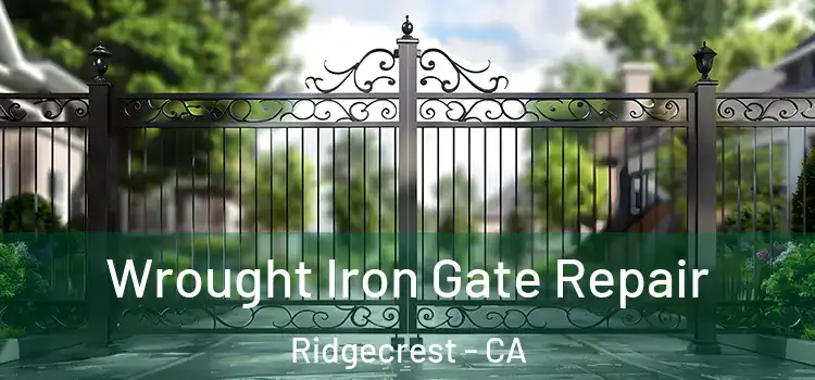 Wrought Iron Gate Repair Ridgecrest - CA